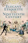 Elegant Etiquette in the Nineteenth Century (eBook, ePUB)