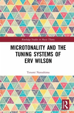 Microtonality and the Tuning Systems of Erv Wilson (eBook, ePUB) - Narushima, Terumi