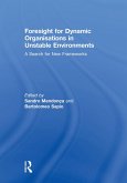 Foresight for Dynamic Organisations in Unstable Environments (eBook, ePUB)