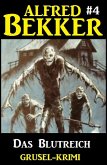 Alfred Bekker Grusel-Krimi #4: Das Blutreich (eBook, ePUB)