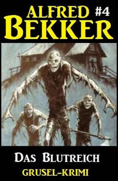 Alfred Bekker Grusel-Krimi #4: Das Blutreich (eBook, ePUB) - Bekker, Alfred