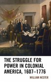 The Struggle for Power in Colonial America, 1607-1776 (eBook, ePUB)