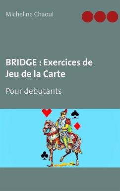 BRIDGE : Exercices de Jeu de la Carte (eBook, ePUB) - Chaoul, Micheline