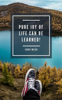 Pure joy of life can be learned! (eBook, ePUB) - Meier, Jenny