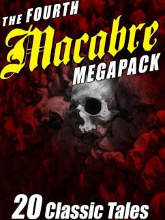 The Fourth Macabre MEGAPACK® (eBook, ePUB) - Long, Frank Belknap; Williamson, J. N.; Wetzel, George T.; Wilson, Richard