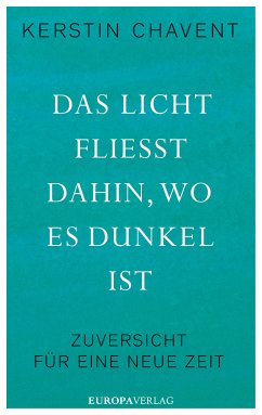 Das Licht fliesst dahin, wo es dunkel ist (eBook, ePUB) - Chavent, Kerstin