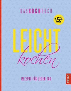 Leicht kochen - Das Kochbuch (eBook, ePUB)