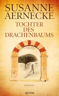 Tochter des Drachenbaums (eBook, ePUB) - Aernecke, Susanne