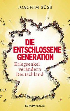 Die entschlossene Generation (eBook, ePUB) - Süss, Joachim