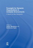 Foresight for Dynamic Organisations in Unstable Environments (eBook, PDF)