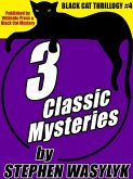 Black Cat Thrillogy #4: 3 Mysteries by Stephen Wasylyk (eBook, ePUB)