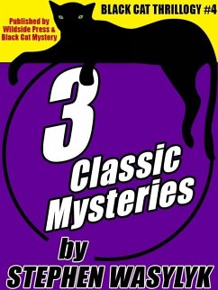 Black Cat Thrillogy #4: 3 Mysteries by Stephen Wasylyk (eBook, ePUB) - Wasylyk, Stephen