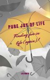 Pure joy of life (eBook, ePUB)