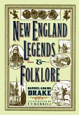 New England Legends and Folklore (eBook, ePUB) New England Legends and Folklore (eBook, ePUB)