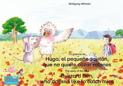 La historia de Hugo, el pequeño gavilán, que no quiere cazar ratones. Español-Inglés. / The story of the little Buzzard Ben, who doesn't like to catch mice. Spanish-English. (eBook, ePUB) - Wilhelm, Wolfgang