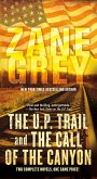 The U.P. Trail and The Call of the Canyon (eBook, ePUB)