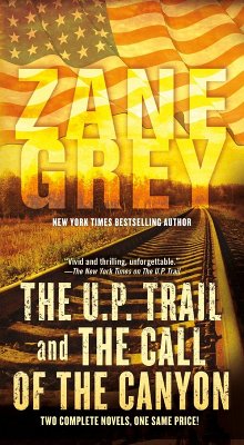 The U.P. Trail and The Call of the Canyon (eBook, ePUB) - Grey, Zane