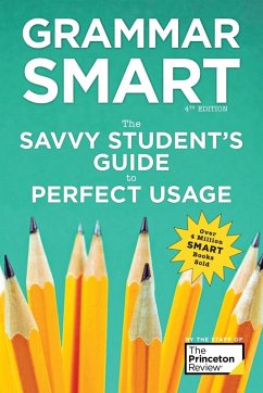Grammar Smart, 4th Edition (eBook, ePUB) - The Princeton Review; Buffa, Liz; Goddin, Nell
