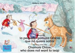 La historia de la pequeña gamuza Gracia que no quiere saltar. Español-Inglés. / The story of the little Chamois Chloe, who does not want to leap. Spanish-English. (eBook, ePUB) - Wilhelm, Wolfgang