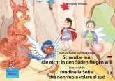 Die Geschichte von der kleinen Schwalbe Ina, die nicht in den Süden fliegen will. Deutsch-Italienisch. / La storia della rondinella Sofia, che non vuole volare al sud. Tedesco-Italiano. (eBook, ePUB)