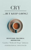 Cry...But KEEP GOING (eBook, ePUB)