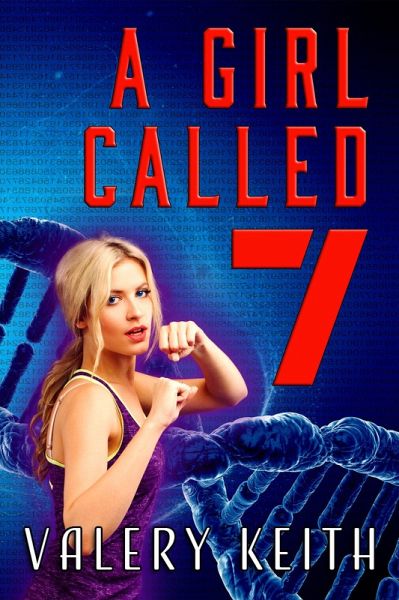 A Girl Called Seven (The Sentinel Series, #3) (eBook, ePUB) A Girl Called Seven (The Sentinel Series, #3) (eBook, ePUB)
