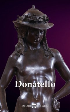 Delphi Complete Works of Donatello (Illustrated) (eBook, ePUB) - Donatello; Russell, Peter