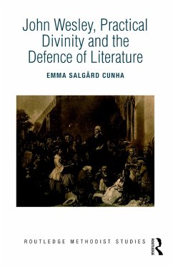 John Wesley, Practical Divinity and the Defence of Literature (eBook, PDF) - Salgård Cunha, Emma