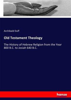 Old Testament Theology - Duff, Archibald
