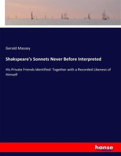 Shakspeare's Sonnets Never Before Interpreted