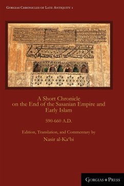 A Short Chronicle on the End of the Sasanian Empire and Early Islam