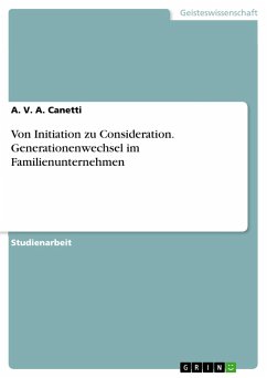 Von Initiation zu Consideration. Generationenwechsel im Familienunternehmen - Canetti, A. V. A.