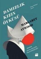 Damizlik Kizin Öyküsü - Atwood, Margaret