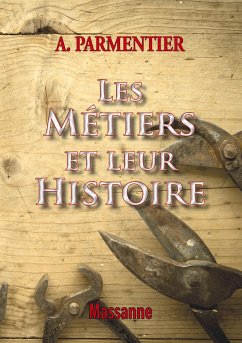 Les métiers et leur histoire - Parmentier, A.