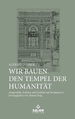 Wir bauen den Tempel der Humanität - Lehner, Alfried