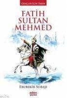 Fatih Sultan Mehmed - Subasi, Ebubekir