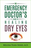 The Emergency Doctor's Guide to Healing Dry Eyes (The Emergency Doctor's Guides, #2) (eBook, ePUB)