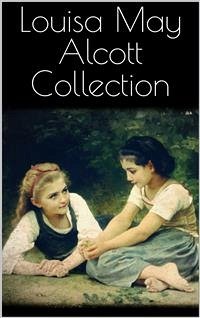Louisa May Alcott Collection (eBook, ePUB) - May Alcott, Louisa