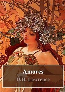 Amores (eBook, PDF) - H Lawrence, D