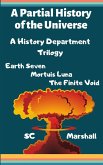 A Partial History of the Universe (The History Department at the University of Centrum Kath) (eBook, ePUB) A Partial History of the Universe (The History Department at the University of Centrum Kath) (eBook, ePUB)
