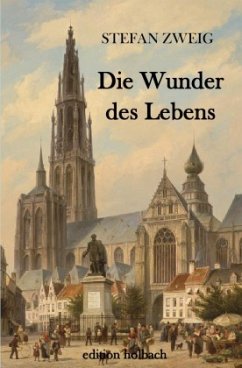 Die Wunder des Lebens - Zweig, Stefan