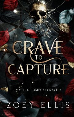Crave To Capture (Myth of Omega, #2) (eBook, ePUB) - Ellis, Zoey