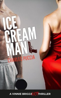 Ice Cream Man (Vinnie Briggs Hot Mystery, #1) (eBook, ePUB) - Puccia, Charles