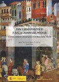 Discurso político y relaciones de poder : ciudad, nobleza y monarquía en la Baja Edad Media