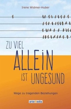 Zu viel allein ist ungesund - Widmer-Huber, Irene