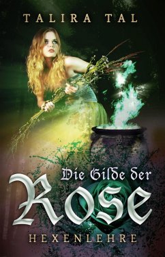 Die Gilde der Rose (eBook, ePUB) - Tal, Talira