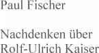 Nachdenken über Rolf-Ulrich Kaiser (eBook, ePUB)