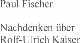 Nachdenken über Rolf-Ulrich Kaiser (eBook, ePUB)