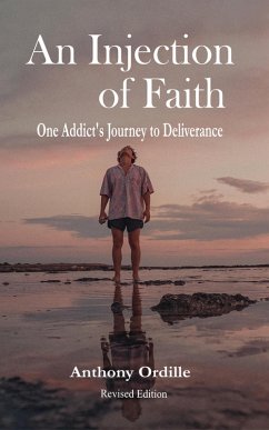 Cover An Injection of Faith: One Addict's Journey to Deliverance (eBook, ePUB)