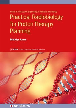 Practical Radiobiology for Proton Therapy Planning (eBook, ePUB) - Jones, Bleddyn